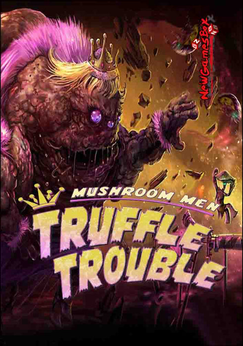 Mushroom Men: Truffle Trouble